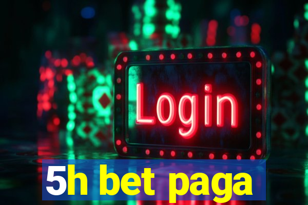 5h bet paga